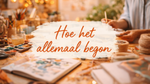 Hoe het allemaal begon… Creative with Joy