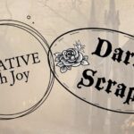 Dark Scrap - Creative with Joy